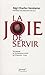La joie de servir by