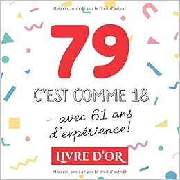 79 C Est Comme 18 Avec 61 Ans D Experience Livre D Or Pour Le 79eme Anniversaire 79 Ans Decoration Cadeau Drole Pour Homme Ou Femme Album Pour Les Felicitations