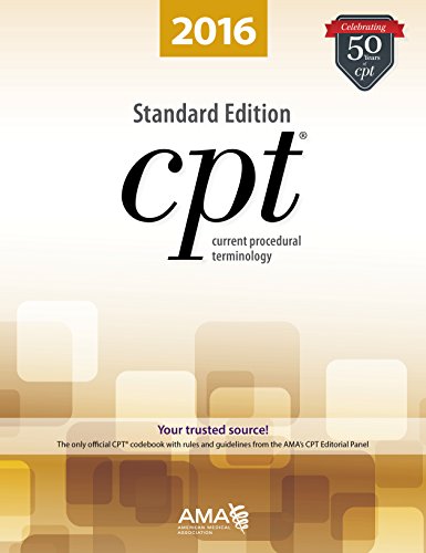 Download CPT 2016 Standard Edition (Cpt / Current Procedural Terminology (Standard Edition)) Download CPT 2016 Standard Edition (Cpt / Current Procedural Terminology (Standard Edition))