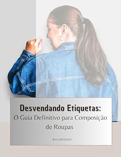 Livro Desvendando Etiquetas:: O Guia Definitivo para Composição de Roupas