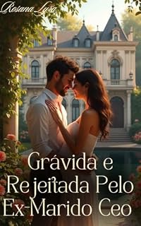 Grávida & Rejeitada Pelo Ex-Marido Ceo