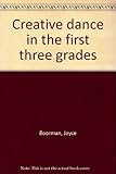 Hardcover Creative dance in the first three grades Book