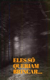 Livro Eles Só Queriam Brincar