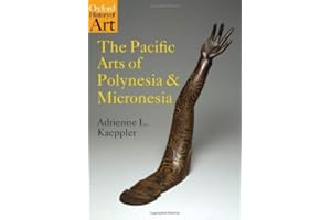The Pacific Arts of Polynesia and Micronesia (Oxford History of Art)