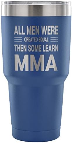 ArtsyMod SOME LEARN MMA, Perfect Chinese Mixed Martial Arts Statement Men Gift! Durable Water Vacuum Tumbler, 30oz. (Blue)