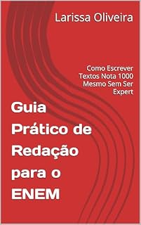Livro Guia Prático de Redação para o ENEM: Como Escrever Textos Nota 1000 Mesmo Sem Ser Expert