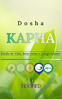 Livro Dosha Kapha: Estilo de Vida, Saúde e Longevidade : Ayurveda na Prática