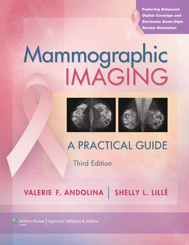 Mammographic Imaging: A Practical Guide (Point (Lippincott Williams & Wilkins)) Third edition by Valerie F. Andolina RT(R)(M)ARRT, Shelly L. Lillé BS RT(R)(M)ARRT