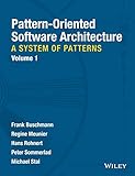 Pattern-Oriented Software Architecture Volume 1: A System of Patterns Pattern-Oriented Software Architecture Volume 1: A System of Patterns