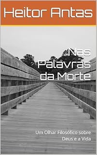 Livro Nas Palavras da Morte: Um Olhar Filosófico sobre Deus e a Vida