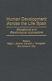 Human Development Across the Life Span: Educational and Psychological Applications, , 0275964574