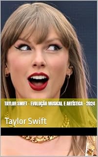 Livro Taylor Swift - Evolução Musical e Artística: Taylor Swift