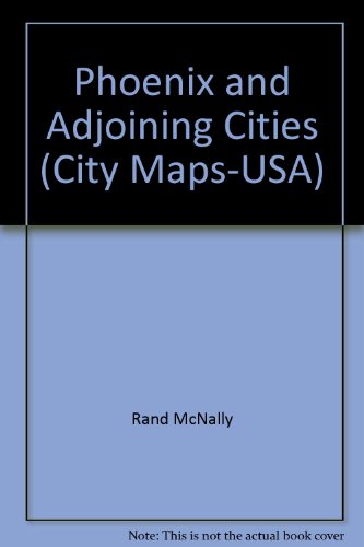 Phoenix & Adjoining Cities: City Map (City Maps-USA)