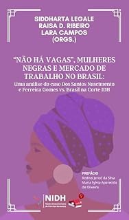 Livro “NÃO HÁ VAGAS”, MULHERES NEGRAS E MERCADO DE TRABALHO NO BRASIL: Uma análise do caso Neusa dos Santos Nascimento e Gisele Ferreira Gomes vs. Brasil na Corte IDH