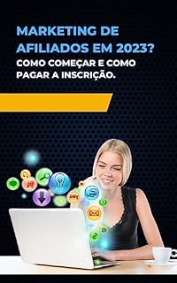 Livro Marketing de afiliados em 2023? COMO COMEÇAR E COMO PAGAR A INSCRIÇÃO.