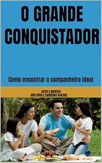 Livro O GRANDE CONQUISTADOR: Como encontrar o companheiro ideal