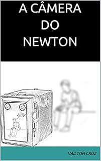 Livro A CÂMERA DO NEWTON