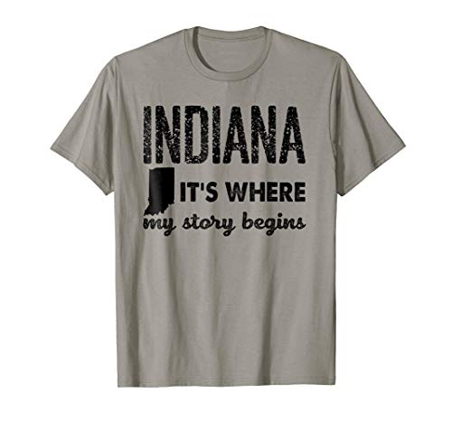 Indiana It's Where My Stoty Begins Tshirt Gift For Men Women