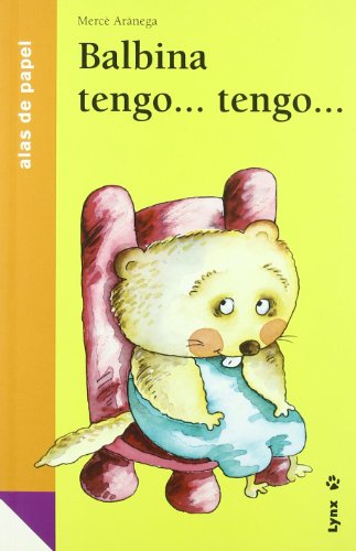 Balbina tengo... tengo... / Balbina I Have...I Have... (Alas de papel: Naranja / Paper Wings: Orange) (Spanish Edition)