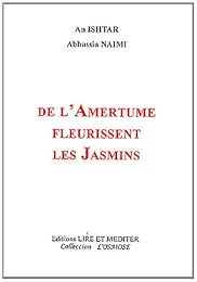 De l'amertume fleurissent les jasmins
