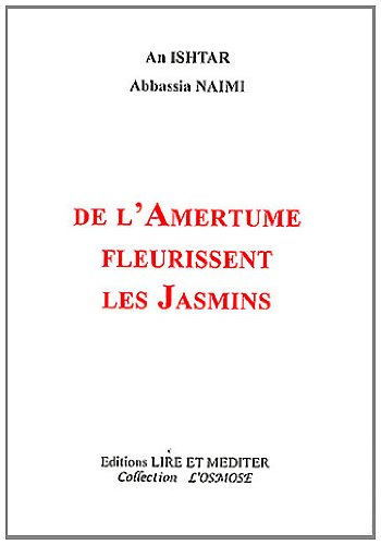 De l'amertume fleurissent les jasmins