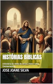 Livro Histórias Bíblicas: A história da vinda de Jesus Cristo e seus Ensinamentos