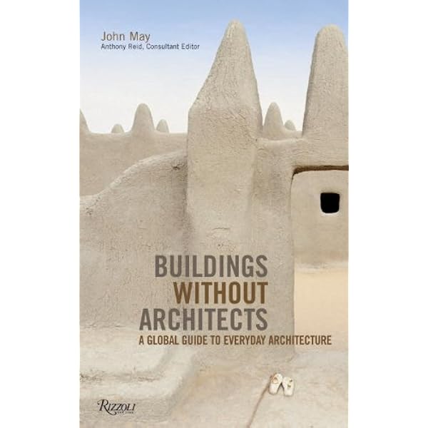 Architecture Without Architects: A Short Introduction to Non