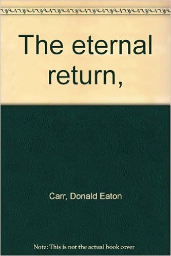 The Eternal Return Carr Donald Eaton Amazon Com Books