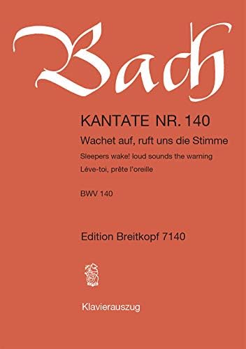 Cantata BWV 140 - Wachet auf, ruft uns die Stimme (Sleepers wake! loud sounds the warning) - 27th Sunday after Trinity - soloists, mixed choir and ... score - German/English/French - (EB 7140)