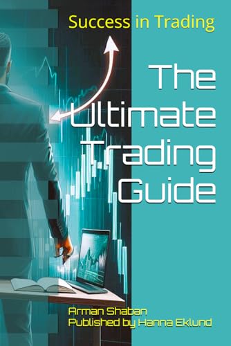 The Ultimate Trading Guide: Success in Trading
