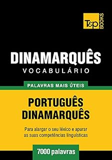 Livro Vocabulário Português-Dinamarquês - 7000 palavras mais úteis (European Portuguese Collection Livro 101)
