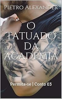 Livro O tatuado da academia: Permita-se | Conto 03