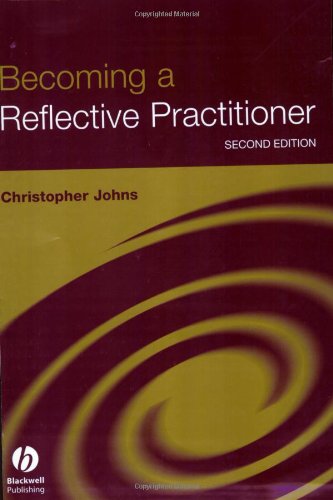 Becoming A Reflective Practitioner Amazon Co Uk Johns Christopher Books