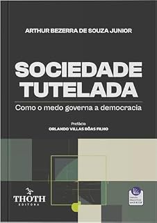 Livro Sociedade Tutelada: como o medo governa a democracia
