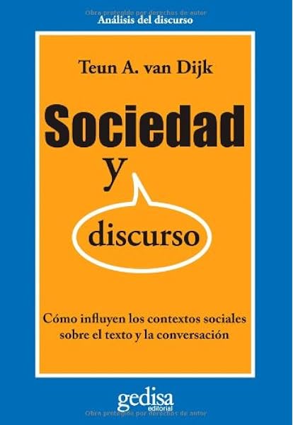 Sociedad y discurso: Cómo influyen los contextos sociales sobre el texto y la conversación (CLA-DE-MA / Lingüística) (Spanish Edition): Van Dijk, Teun A.: 9788497842808: Amazon.com: Books