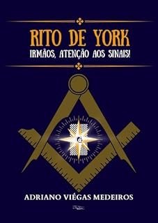 Livro RITO DE YORK Irmãos, Atenção aos Sinais!
