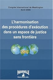 L' harmonisation des procédures d'exécution dans un espace de justice sans frontière