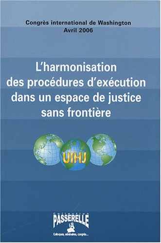L' harmonisation des procédures d'exécution dans un espace de justice sans frontière