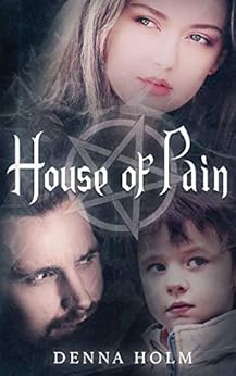 House of Pain (The Forsaken Ones Book 1) by [Holm, Denna]
