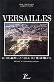 Image de Versailles: Le château, la ville, ses monuments (French Edition)