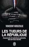 Image de Les tueurs de la République : Assassinats et opérations spéciales des services secrets