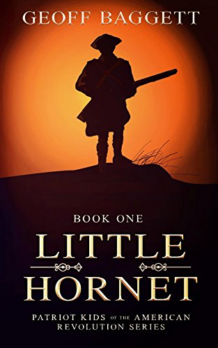 Little Hornet: Boy Patriot of North Carolina (Kid Patriots of the American Revolution Book 1)