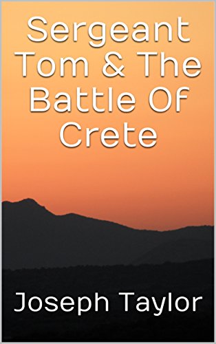 [B.o.o.k] Sergeant Tom & The Battle Of Crete<br />Z.I.P