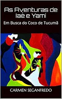 Livro As Aventuras de Iaé e Yami: Em Busca do Coco de Tucumã