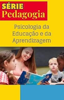 Psicologia da educação e da aprendizagem (Série Pedagogia Livro 3)