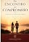 Livro Do Encontro ao Compromisso: Filosofia do Amor Duradouro