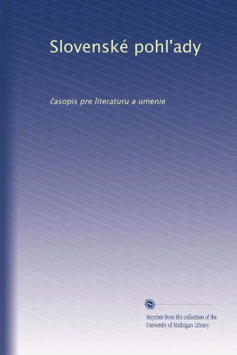 Slovenské pohl'ady: ?asopis pre literaturu a umenie (Volume 2) (Czech Edition)