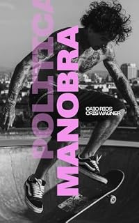 Livro MANOBRA: Um deputado de skate e o PF errado — um romance MM em Brasília