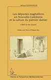 Les déportés maghrébins en Nouvelle-Calédonie et la culture du palmier dattier: (1864 à nos jou by Mélica Ouennoughi