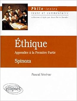 Amazon Fr Ethique Appendice A La Premiere Partie Spinoza Spinoza Baruch Severac Pascal Livres